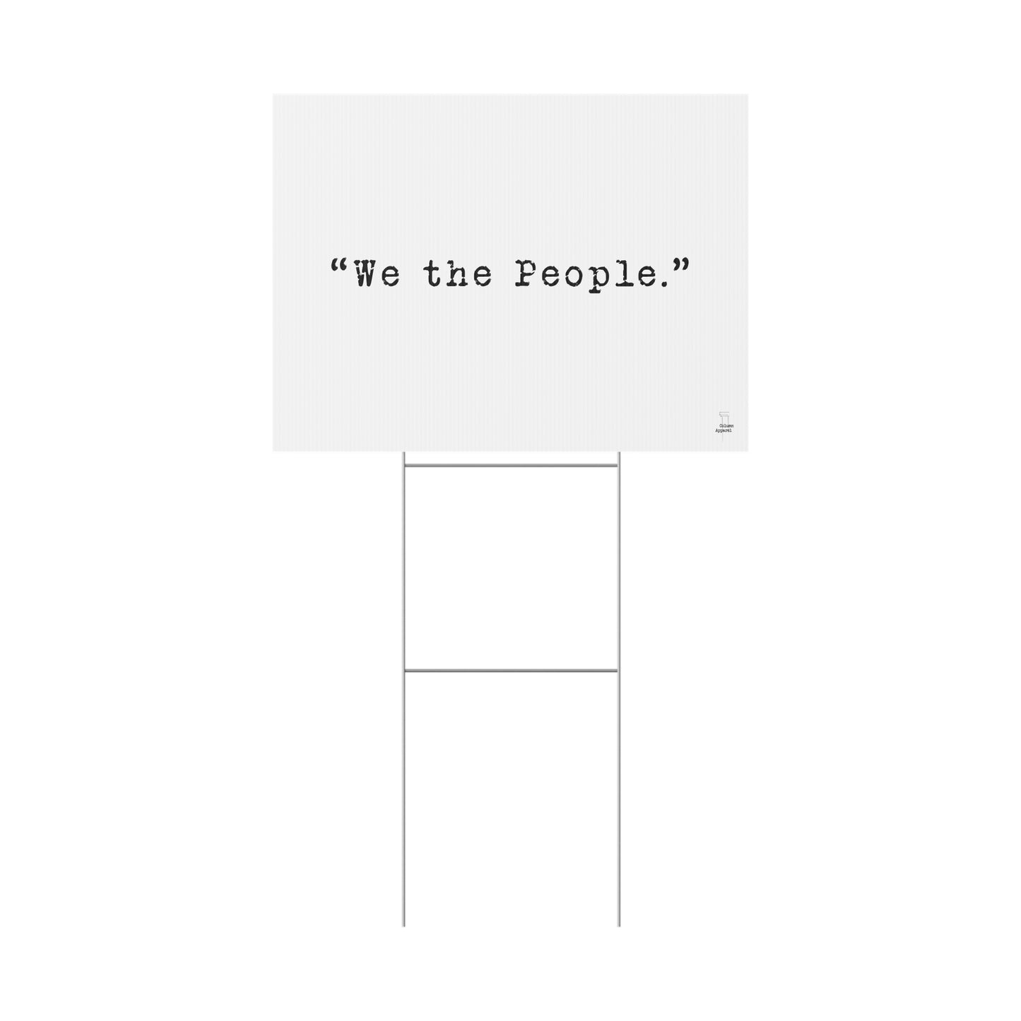We the People. Yard Sign in White