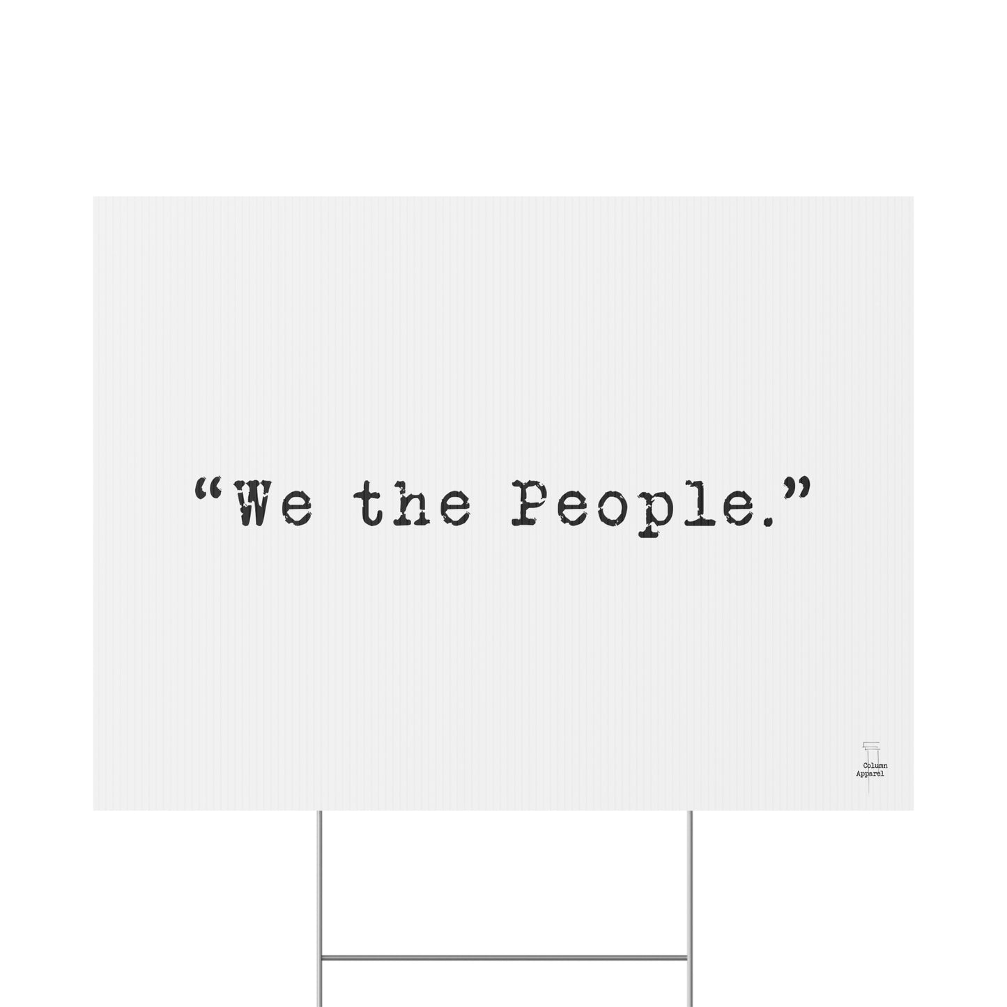 We the People. Yard Sign in White