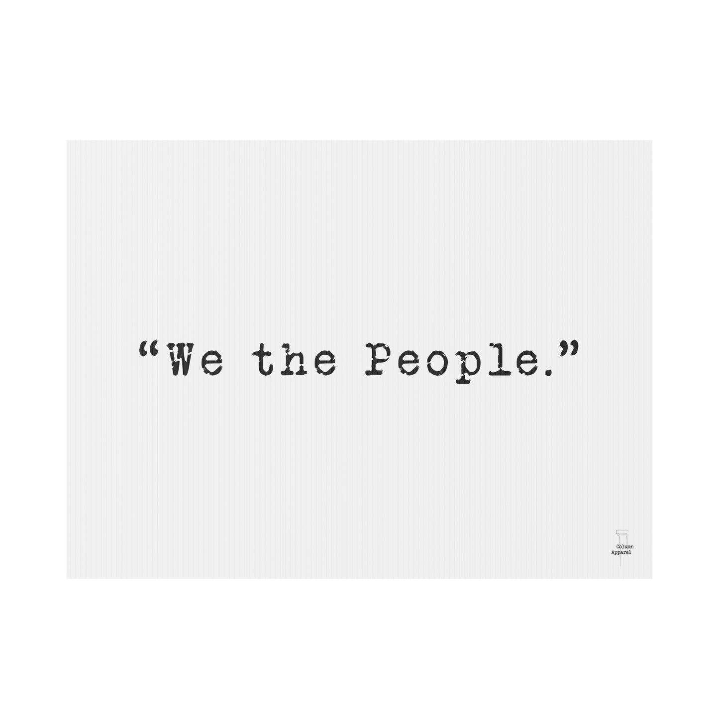We the People. Yard Sign in White
